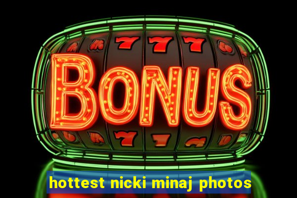 hottest nicki minaj photos